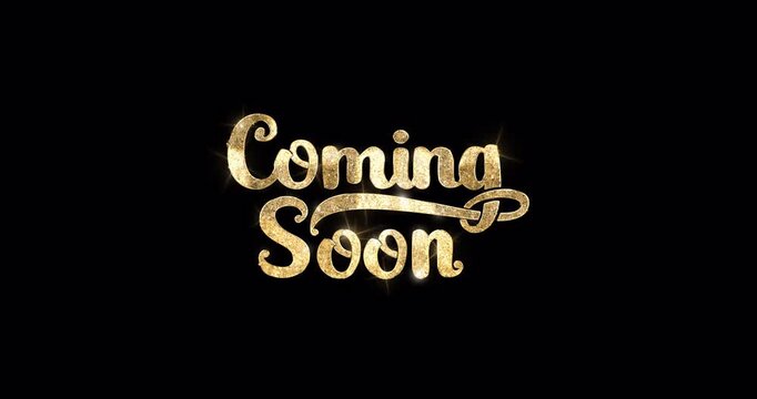 Coming soon handwritten text Animation in 5 clips with alpha background. Glitter texture. Great for Movie Trailer and live streaming