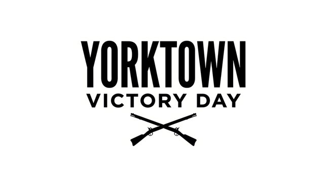 Yorktown victory day commemorative graphic design with bold text typography and crossed antique muskets representing the historical american revolutionary war celebration