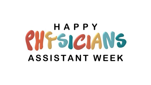Happy physicians assistant week text animation. Suitable for social media posts, presentations, websites, and digital marketing campaigns.