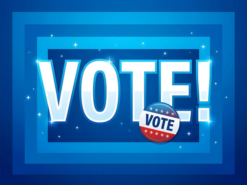 Bold Vote text graphic with a patriotic pin button on a blue background