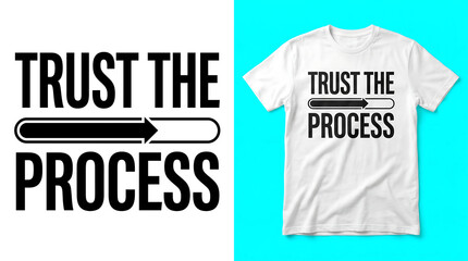 Obraz premium Trust the process graphic with progress bar on shirt.