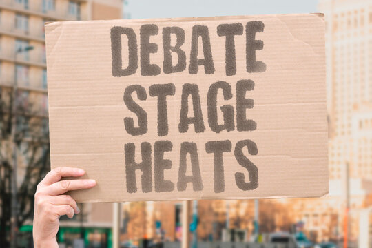"Debate stage heats" Campaign arguments intensify before primary vote. POLITICS. DEBATE. RHETORIC. COMPETITION.