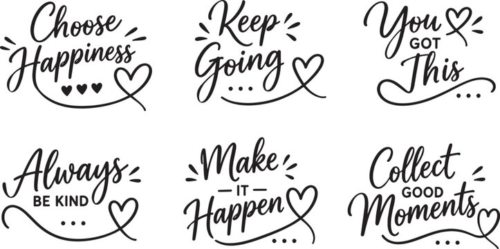 Black inspirational hand lettering quotes with hearts and decorative flourishes, featuring happiness, kindness, motivation and positive moments, uplifting typography design concept