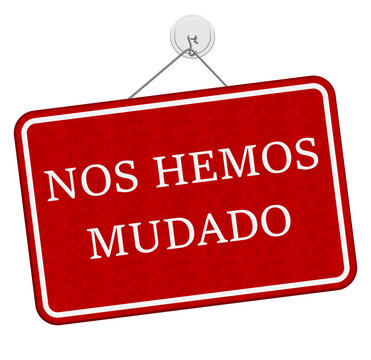 Red We have Moved sign Nos Hemos Mudado in Spanish isolated on white