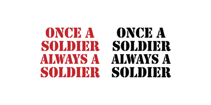 Once a soldier always a soldier text isolated