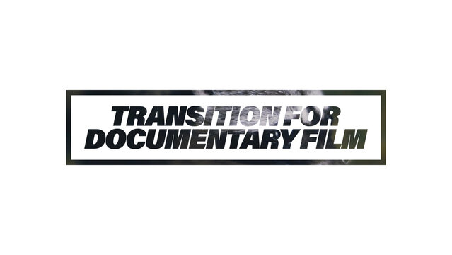 Transition for Documentary Film
