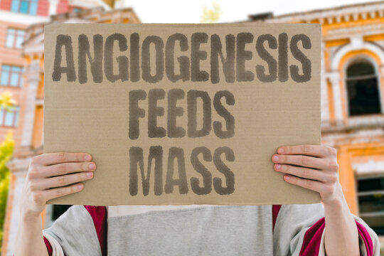 "Angiogenesis feeds mass" New blood vessels supply growing tumors. ANGIOGENESIS. VESSELS. BLOOD. SUPPLY. GROWTH.