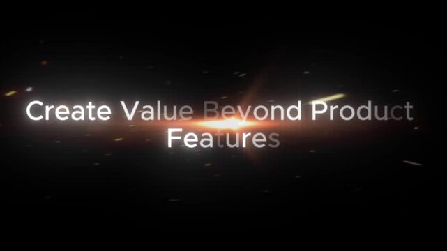 Text reading create value beyond product features appears over a glowing cosmic light effect with floating particle sparks, symbolizing innovation and business growth on a dark cinematic screen.