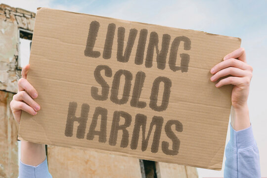 "Living solo harms" Extended isolation damages physical wellbeing. SOLO. ISOLATION. HEALTH. RISK. DAMAGE.