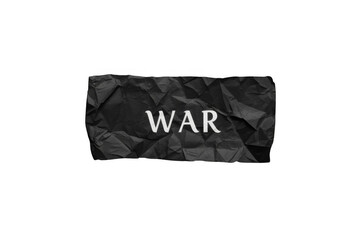 Obraz premium War Word on Black Crumpled Paper Isolated
