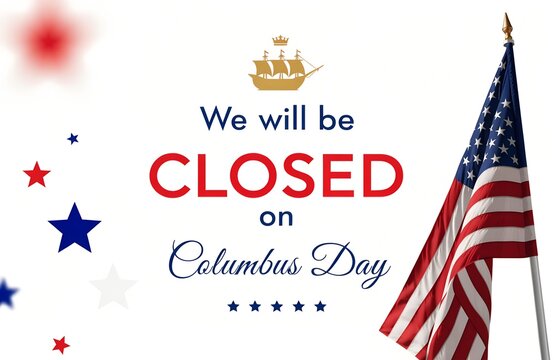 We Will Be Closed Columbus Day Announcement Banner With US Flag, Patriotic Columbus Day Closed Sign , Columbus day holiday announcement, Store Closed Notice