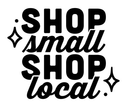 Shop small shop local support business lettering buy from creative creator craft makers market shirt design. Eco conscious sustainable ethical shopping activist quotes isolated black text sticker png.
