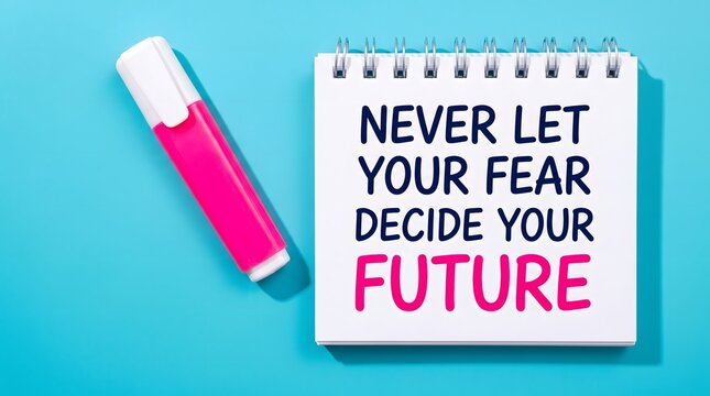 Never Let Your Fear Decide Your Future Notepad with Pink Marker