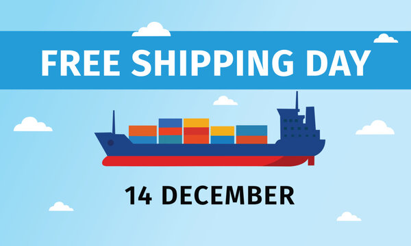 Free shipping day promotional banner featuring a cargo ship carrying colorful containers across the sea under a light blue sky with fluffy white clouds on december fourteenth