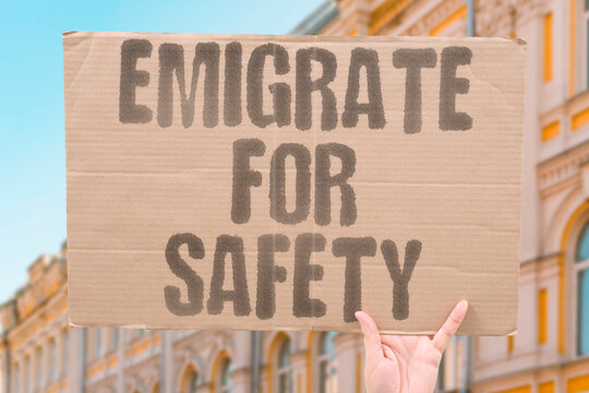 "Emigrate for safety" Political climate drives departure. EMIGRATE. SAFETY. POLITICAL. CLIMATE. LEAVE.