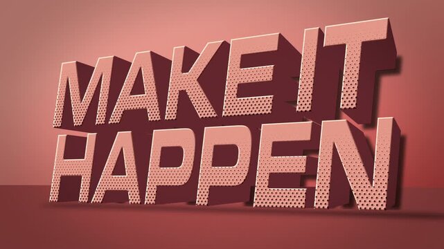 Extruded Coral MAKE IT HAPPEN Typography