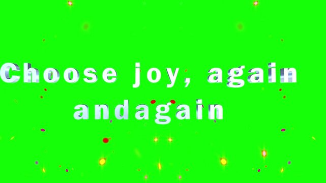 Inspirational typography quote Choose joy again and again rendered in bold white text over a vibrant green screen with glowing sparkles.