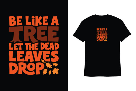 Retro Autumn Be Like A Tree T-Shirt Design