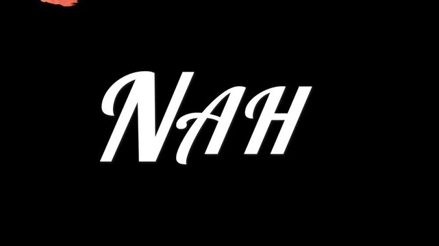 Nah text displayed on a dark brush stroke background with orange edges
