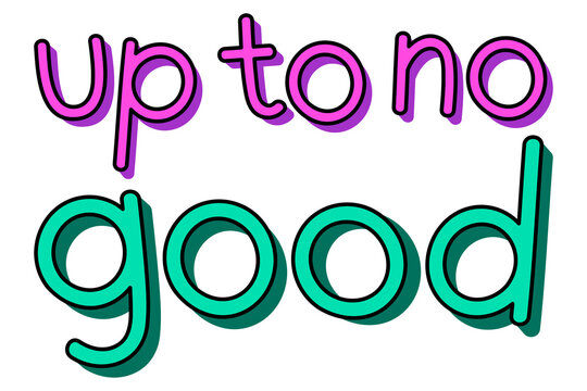 Up to no good typography design element
