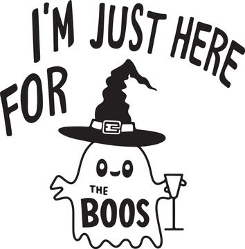 Halloween funny text with a ghost. Just here for the boos