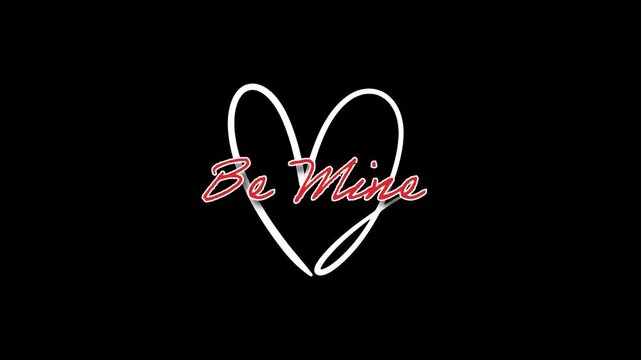 Animated Be Mine Love Text with Heart Outline on Black Background in 4k alpha channel