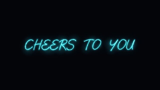 Cheers to you neon sign animation, glowing blue handwritten script text on black background, for celebration and, party themes