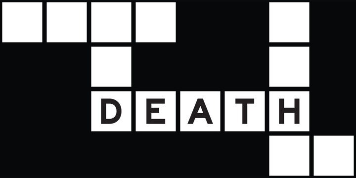Alphabet letter in word death on crossword puzzle background