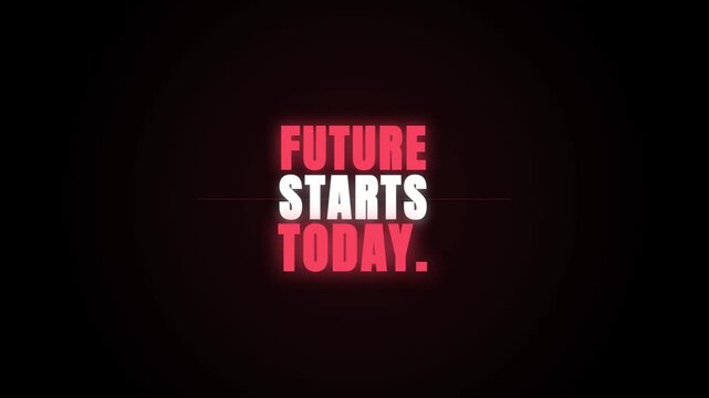 The motivational message 'FUTURE STARTS TODAY.' pulses with a vibrant red glow against a deep black background, creating an inspiring and rhythmic motion graphic sequence.