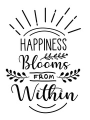 Inspirational hand-lettered typography featuring the phrase “HAPPINESS BLOOMS FROM WITHIN” with botanical branches, decorative lines, and a simple uplifting composition for positive lifestyle designs. © Pencilabs