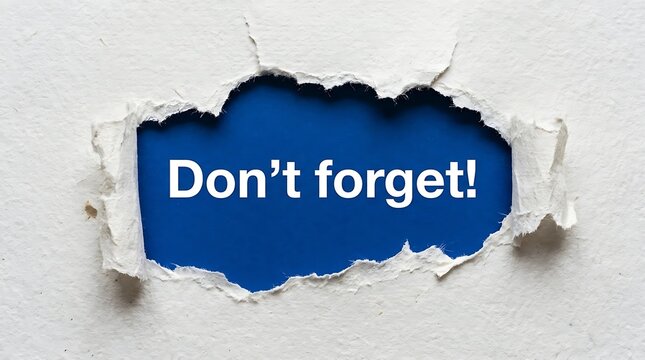 Torn paper revealing blue background with 'Don't forget!' message for reminders and planning