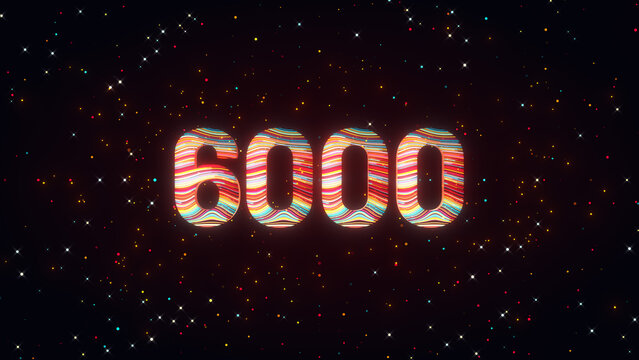Vibrant 3D number 6000 illuminated by red, yellow, and multicolor flowing lines, glowing particles, and cosmic sparkles for a futuristic digital achievement concept.