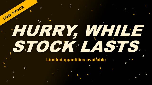 Hurry while stock lasts limited quantities available promotional message