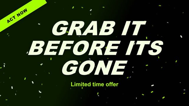 Urgent call to action with bold text grab it before its gone limited time offer