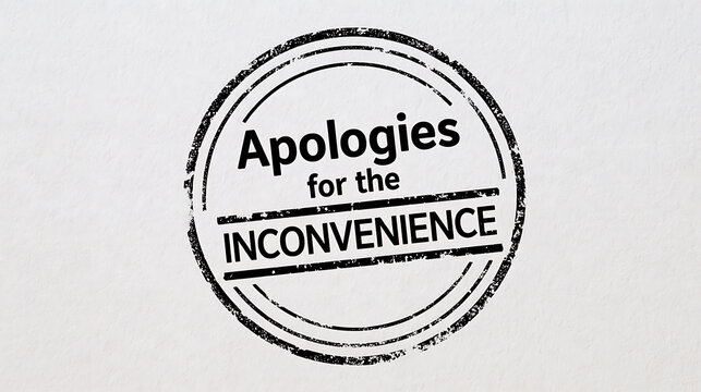 Apologies for the inconvenience stamp on white paper texture, a black round rubber mark with text symbol for professional customer service
