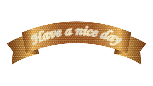 Decorative golden ribbon with inspiring motivational quotes banner have a nice day isolated on transparent for dark and light background. realistic gold shiny ribbon illustration collection PNG.
