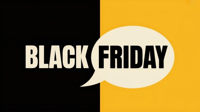 Bold black friday typography inside a speech bubble on a split black and yellow background, representing retail sales, events and consumer, shopping discounts and offers