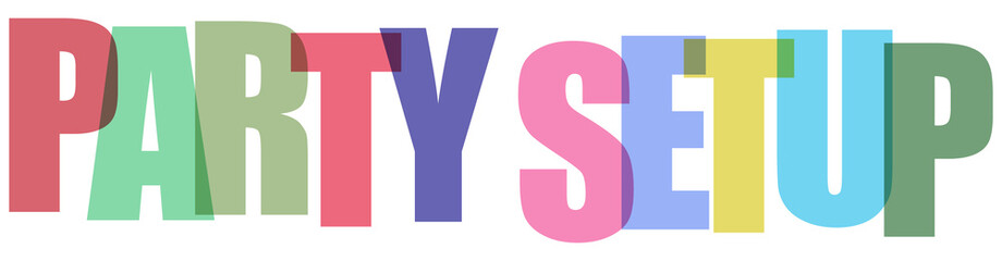 Colorful typography design with the words party setup isolated on transparent background © MST