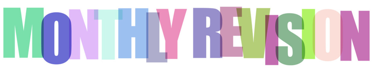 Monthly revision text written in overlapping colorful semitransparent bold typography style © MST