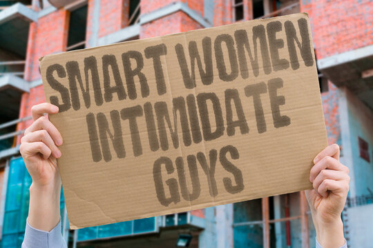 "Smart women intimidate guys" Confidence and intelligence challenge traditional dynamics. DATING. STATUS. CONFIDENCE. MEN. WOMEN.