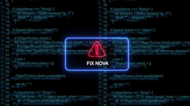 Digital cyber security alert featuring a glowing neon warning and the text fix nova overlaid on a background, of scrolling blue, programming source code, representing software development, and debug