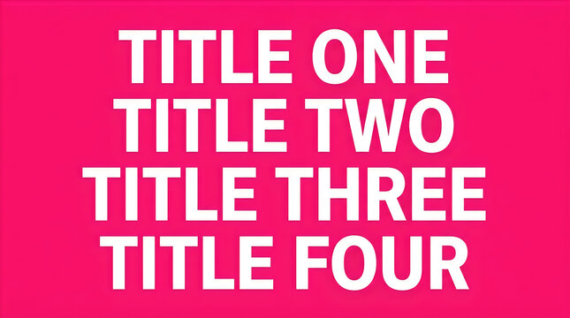 Four lines of white text reading title one, title two, title three, and title four stacked on a solid vibrant pink background color
