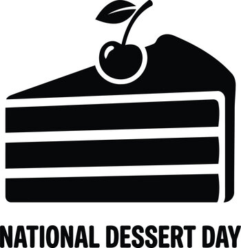 Black and white cake slice icon with a cherry on top for national dessert day celebration