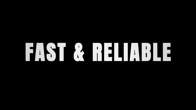 Bold fast and reliable typography title text, white minimalist lettering on black background, speed and trust business concept for video overlay