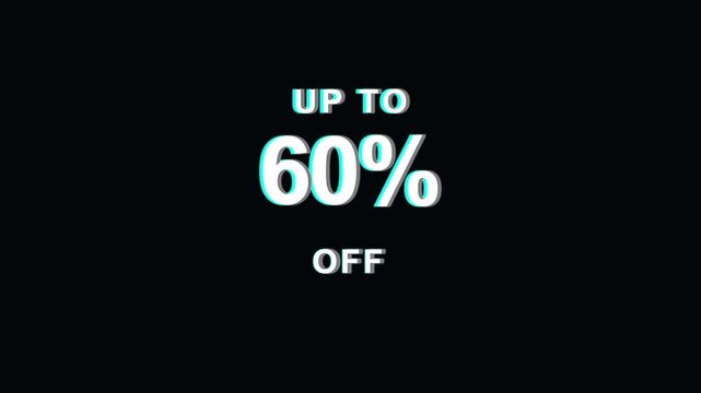 Animated Up To Sixty Percent Off Discount Text Sign With Glitch Effect On Black Background
