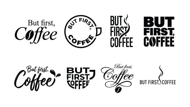 But First Coffee typography lettering set cafe quote coffee bean cup steam script badge text logo vector bundle