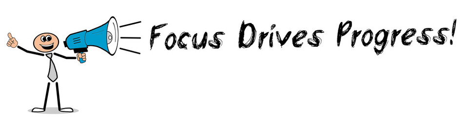 Obraz premium Focus Drives Progress 