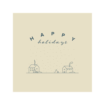 Happy holidays greeting above a minimalist winter village: two snow-topped houses with smoking chimneys, gentle falling snow, cozy seasonal scene for cards and banners