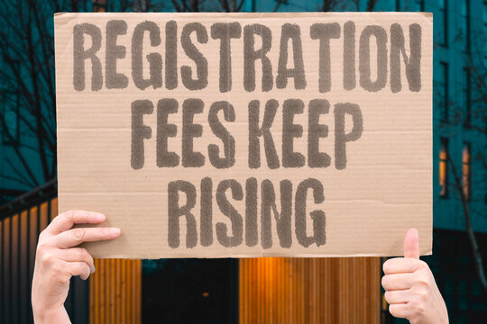 "Registration fees keep rising" Government charges for vehicles increase. FEES. GOVERNMENT. VEHICLES. INCREASE. RISING.