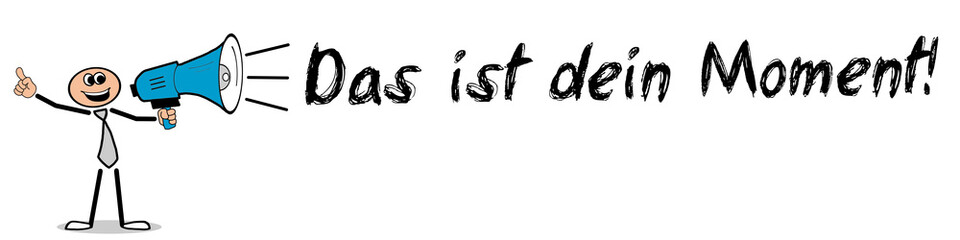 Obraz premium Das ist dein Moment 